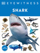 Eyewitness Shark: Dive Into the Fascinating World of Sharks (Paperback)