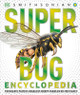Super Bug Encyclopedia: The Biggest, Fastest, Deadliest Creepy-Crawlers on the Planet (Hardcover)