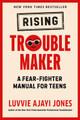 Rising Troublemaker: A Fear-Fighter Manual for Teens (Paperback)