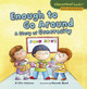 Enough to Go Around: A Story of Generosity (Paperback)