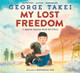 My Lost Freedom: A Japanese American World War II Story (Library Binding)