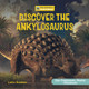 Discover the Ankylosaurus (Library Binding)
