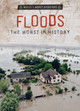 Floods: The Worst in History (Paperback)