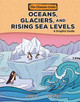 Oceans, Glaciers, and Rising Sea Levels: A Graphic Guide (Library Binding)