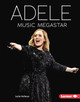 Adele: Music Megastar (Library Binding)