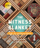 The Witness Blanket: Truth, Art and Reconciliation (Hardcover)