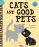 Cats Are Good Pets (Library Binding)