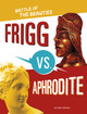 Frigg vs. Aphrodite: Battle of the Beauties (Hardcover)