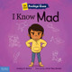 I Know Mad: A Book about Feeling Mad, Frustrated, and Jealous (Paperback)