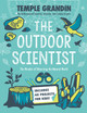 The Outdoor Scientist: The Wonder of Observing the Natural World (Hardcover)