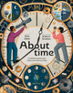 About Time: A Children's Guide to the History and Science of Time (Hardcover)