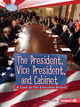 The President, Vice President, and Cabinet: A Look at the Executive Branch (Paperback)