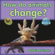 How Do Animals Change? (Library Binding)