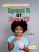 Spend It or Save It? (Paperback)