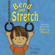 Bend and Stretch: Learning about Your Bones and Muscles (Paperback)