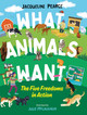 What Animals Want: The Five Freedoms in Action (Hardcover)