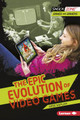 The Epic Evolution of Video Games (Paperback)