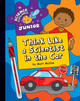 Explorer Junior Library: Think Like a Scientist in the Car (Library binding)