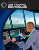 21st Century Skills Library: Air Traffic Controller (Library binding)