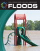 21st Century Skills Library: Floods (Library binding)