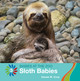 21st Century Basic Skills Library: Sloth Babies (Paperback)