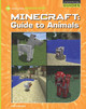 21st Century Skills Innovation Library: Minecraft: Guide to Animals (Library binding)