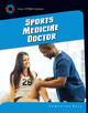 21st Century Skills Library: Sports Medicine Doctor (Library binding)