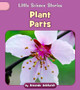 Little Science Stories: Plant Parts (Paperback)