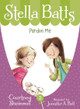Stella Batts: Stella Batts: Pardon Me (Hardcover)