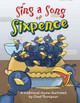 Sing a Song of Sixpence,  (Paperback)