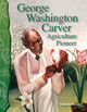 George Washington Carver, Agriculture Pioneer (Paperback)