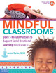 Mindful Classrooms, Daily 5-Minute Practices to Support Social-Emotional Learning (PreK to Grade 5) (Paperback)