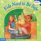 Kids Need to Be Safe, A Book for Children in Foster Care (Paperback)