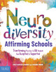 Neurodiversity-Affirming Schools, Transforming Practices So All Students Feel Accepted & Supported (Paperback)