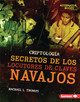 Secretos de los locutores de claves navajos (Secrets of Navajo Code Talkers) (Library Binding)