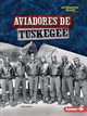 Aviadores de Tuskegee (Tuskegee Airmen) (Paperback)