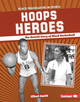 Hoops Heroes: The Untold Story of Black Basketball (Library Binding)