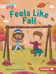 Feels Like Fall (Library Binding)