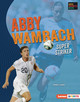 Abby Wambach: Super Striker (Library Binding)