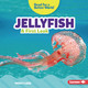 Jellyfish: A First Look (Library Binding)