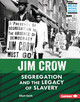 Jim Crow: Segregation and the Legacy of Slavery (Library Binding)