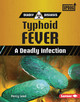 Typhoid Fever: A Deadly Infection (Library Binding)