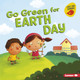 Go Green for Earth Day (Library Binding)