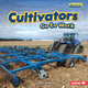 Cultivators Go to Work (Library Binding)