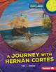 A Journey with Hernán Cortés (Library Binding)