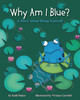 Why Am I Blue?: A Story about Being Yourself (Hardcover)