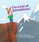 I'm a Lot of Sometimes: A Growing-Up Story of Identity (Library Binding)