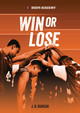 Win or Lose (Library Binding) by J. B. Duncan