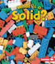 What Is a Solid? (Paperback) by Jennifer Boothroyd
