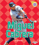 Miguel Cabrera (Library Binding) by Jon M. Fishman